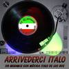 Arrivederci Italo - vol 1