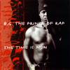 B.G. The Prince Of Rap - The Time Is Now