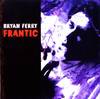 Bryan Ferry - Frantic