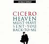 Cicero - Heaven Must Have Sent You Back To Me