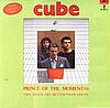 Cube - Prince Of The Moment