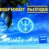 Deep Forest - Pacifique