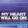 Deja Vu - My Heart Will Go On