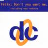 Felix - Dont You Want Me (single)