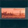 Ganymede - Euromantique