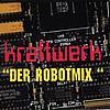 Kraftwerk - Der Robotmix