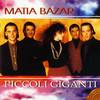 Matia Bazar - Piccoli Giganti