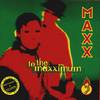 Maxx - To The Maxxximum
