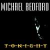 Michael Bedford - Tonight