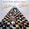 Modern Talking - Lets Talk About Love