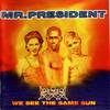 Mr. President - We See The Same Sun