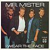 Mr. Mister - I Wear The Face