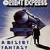 Orient Express - A Desert Fantasy