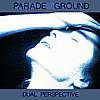 Parade Ground - Dual Perspective (12'')