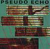 Pseudo Echo - First Album