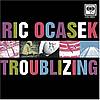 Ric Ocasek - Troublizing