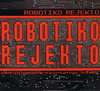 Robotiko Rejekto - Robotiko Rejekto