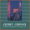 Secret Service - When The Night Closes In