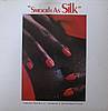 Silk - Smooth As Silk