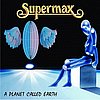 SuperMax - A Planet Called Earth