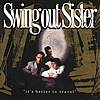 Swing Out Sister - It's Better To Travel