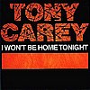 Tony Carey - I Won`t Be Home Tonight