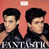 Wham! - Fantastic!