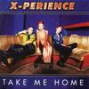 X-Perience - Take Me Home