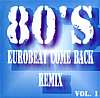 80s EuroBeat Come Back Remix - vol.1