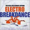 Electro Breakdance - Real old School Revival