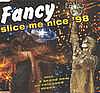 Fancy - Slice Me Nice 98
