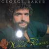 George Baker - Wild Flowers