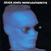 Grace Jones - Warm Leatherette