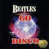 Go Disco - The Beatles