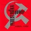 Perestroika Power - Animal Farm (MX)