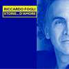 Riccardo Fogli - Storie...D'Amore