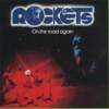 Rockets - On The Road Again