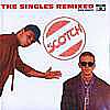 Scotch - The Singles Remixed