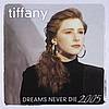 Tiffany - Dreams Never Die