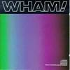 Wham! - Music From Edge Of Heaven